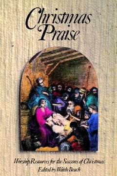 portada christmas praise: worship resources for the seasons of christmas (en Inglés)