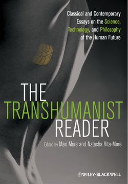 portada The Transhumanist Reader: Classical and Contemporary Essays on the Science, Technology, and Philosophy of the Human Future (in English)