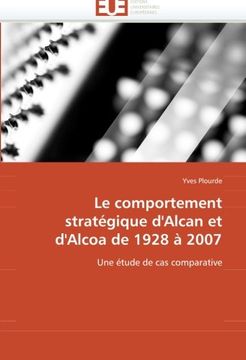 portada Le Comportement Strategique D'Alcan Et D'Alcoa de 1928 a 2007