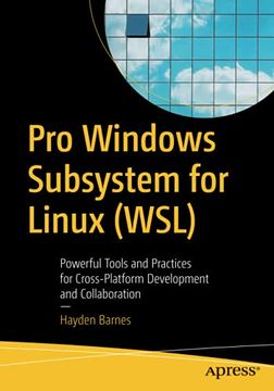 portada Pro Windows Subsystem for Linux (Wsl): Powerful Tools and Practices for Cross-Platform Development and Collaboration (in English)