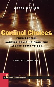 portada Cardinal Choices: Presidential Science Advising From the Atomic Bomb to Sdi. Revised and Expanded Edition (Stanford Nuclear age Series) 