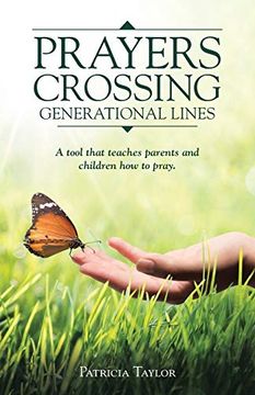 portada Prayers Crossing Generational Lines a Tool That Teaches Parents and Children how to Pray. (in English)