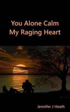 portada You Alone Calm: My Raging Heart (in English)