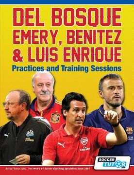 portada Del Bosque, Emery, Benitez & Luis Enrique - Practices and Training Sessions (in English)