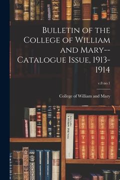 portada Bulletin of the College of William and Mary--Catalogue Issue, 1913-1914; v.8 no.1 (in English)