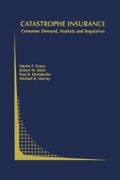 portada Catastrophe Insurance: Consumer Demand, Markets and Regulation (en Inglés)