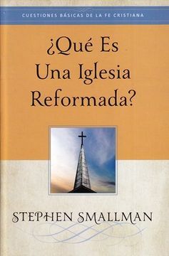 Qué es una Iglesia Reformada?