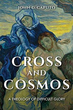 portada Cross and Cosmos: A Theology of Difficult Glory (Indiana Series in the Philosophy of Religion) (en Inglés)