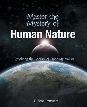 portada Master the Mystery of Human Nature: Resolving the Conflict of Opposing Values (en Inglés)