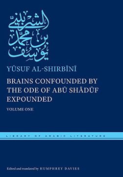portada Brains Confounded by the Ode of Abu Shaduf Expounded: Volume One (Library of Arabic Literature)