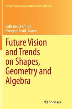 portada Future Vision and Trends on Shapes, Geometry and Algebra (en Inglés)