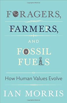 portada Foragers, Farmers, and Fossil Fuels: How Human Values Evolve (The University Center for Human Values Series) 