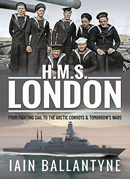 portada HMS London: From Fighting Sail to the Arctic Convoys & Tomorrow's Wars (in English)