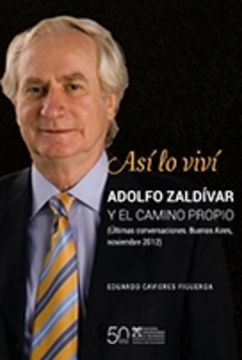 portada Así lo Viví. Adolfo Zaldívar y el Camino Propio (in Spanish)