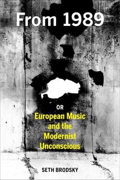 portada From 1989, or European Music and the Modernist Unconscious