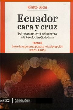 portada Ecuador Cara y Cruz: Del levantamiento del noventa a la Revolución Ciudadana -Tomo 2, 2001-2006-