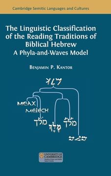 portada The Linguistic Classification of the Reading Traditions of Biblical Hebrew: A Phyla-and-Waves Model (en Inglés)
