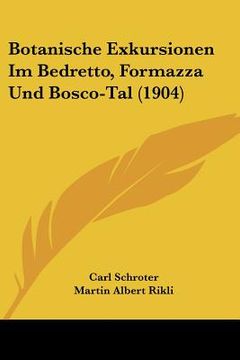 portada Botanische Exkursionen Im Bedretto, Formazza Und Bosco-Tal (1904) (en Alemán)