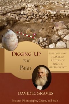 portada Digging up the Bible: Introduction and Brief History of Biblical Archaeology B&W