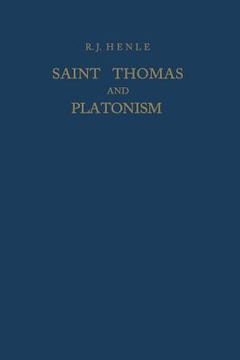 portada Saint Thomas and Platonism: A Study of the Plato and Platonici Texts in the Writings of Saint Thomas (en Inglés)