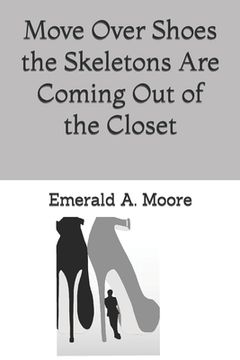 portada Move Over Shoes the Skeletons Are Coming Out of the Closet (en Inglés)