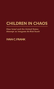 portada Children in Chaos: How Israel and the United States Attempt to Integrate At-Risk Youth (en Inglés)