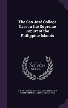 portada The San José College Case in the Supreme Copurt of the Philippine Islands (en Inglés)