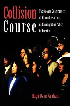 portada Collision Course: The Strange Convergence of Affirmative Action and Immigration Policy in America 