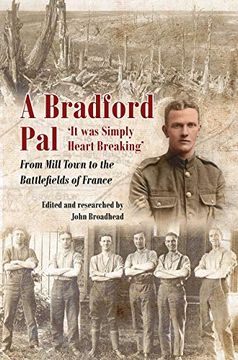 portada A Bradford Pal: `it was Simply Heart Breaking' - From Mill Town to the Battlefields of France (en Inglés)