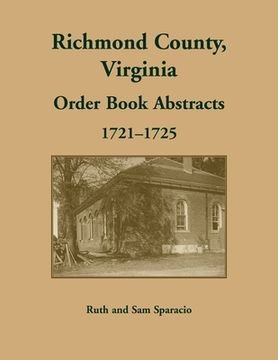 portada Richmond County, Virginia Orders, 1721-1725 (en Inglés)