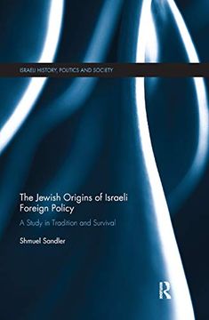 portada The Jewish Origins of Israeli Foreign Policy: A Study in Tradition and Survival (Israeli History, Politics and Society) (en Inglés)