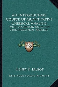 portada an introductory course of quantitative chemical analysis: with explanatory notes and stoichiometrical problems (en Inglés)