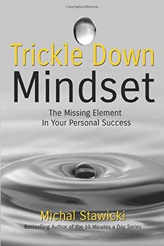 portada Trickle Down Mindset: The Missing Element in Your Personal Success (en Inglés)