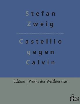 portada Castellio gegen Calvin: oder Ein Gewissen gegen die Gewalt (in German)