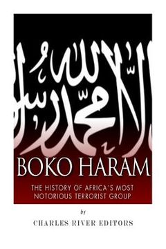 portada Boko Haram: The History of Africa's Most Notorious Terrorist Group (en Inglés)