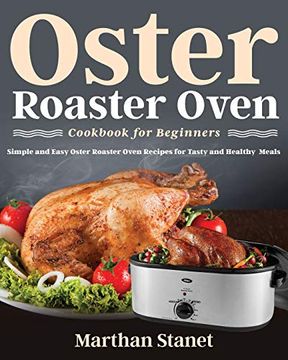 portada Oster Roaster Oven Cookbook for Beginners (en Inglés)