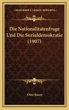 portada Die Nationalitatenfrage Und Die Sozialdemokratie (1907) (en Alemán)