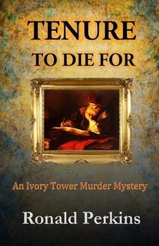 portada Tenure to Die For: An Ivory Tower Murder Mystery