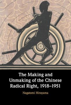 portada The Making and Unmaking of the Chinese Radical Right, 1918–1951 (en Inglés)