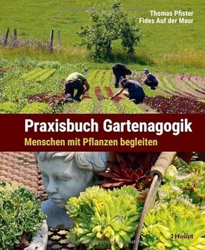 portada Praxisbuch Gartenagogik: Menschen im Garten Begleiten (en Alemán)