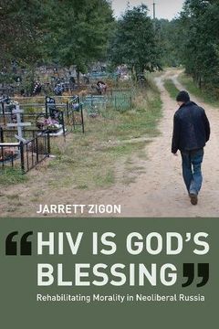 portada Hiv is God's Blessing: Rehabilitating Morality in Neoliberal Russia (en Inglés)