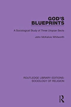 portada God's Blueprints: A Sociological Study of Three Utopian Sects (Routledge Library Editions: Sociology of Religion) (in English)