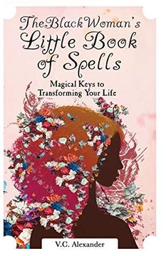 portada The Black Woman'S Little Book of Spells: Magical Keys to Transforming Your Life (in English)