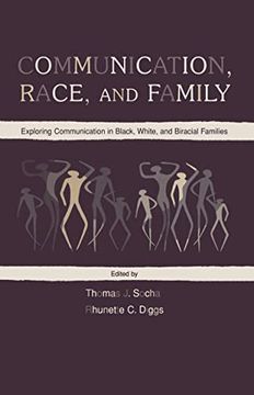 portada Communication, Race, and Family: Exploring Communication in Black, White, and Biracial Families