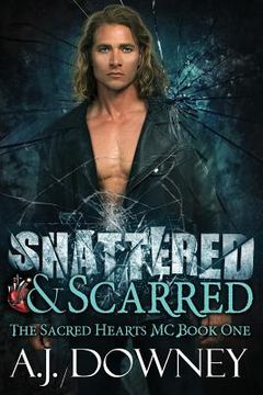 portada Shattered & Scarred: The Sacred Hearts MC Book I (en Inglés)