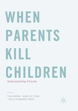 portada When Parents Kill Children: Understanding Filicide (in English)