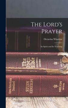 portada The Lord's Prayer; Its Spirit and Its Teaching (en Inglés)