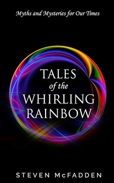 portada Tales of the Whirling Rainbow: Myths & Mysteries for Our Times (en Inglés)