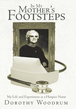 portada In my Mother's Footsteps: My Life and Experiences as a Hospice Nurse (en Inglés)