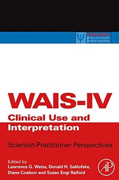 portada Wais-Iv Clinical use and Interpretation: Scientist-Practitioner Perspectives (Practical Resources for the Mental Health Professional) (en Inglés)